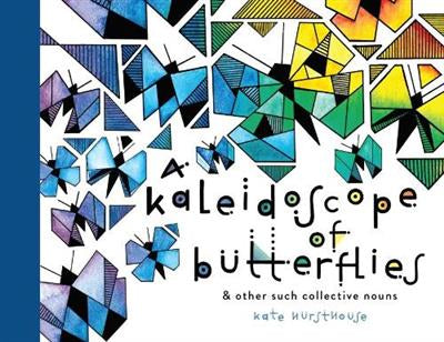 A Kaleidoscope of Butterflies: & Other Such Collective Nouns