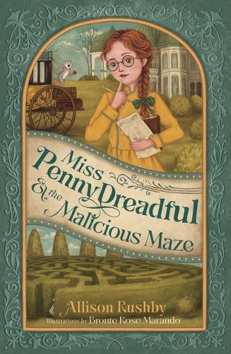 Miss Penny Dreadful and the Malicious Maze (Book 2)