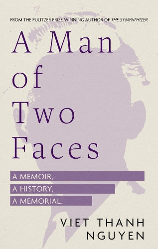 A Man of Two Faces: A Memoir, A History, A Memorial