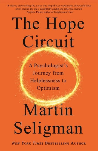 The Hope Circuit: A Psychologist’s Journey from Helplessness to Optimism