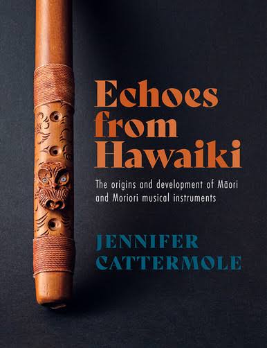 Echoes from Hawaiki: The Origins and Development of Māori and Moriori Musical Instruments