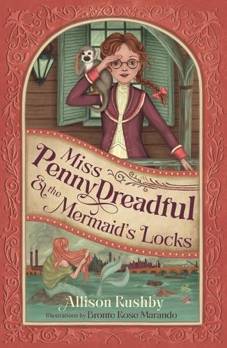 Miss Penny Dreadful & the Mermaid’s Locks (Book 3)