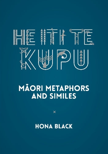 He Iti Te Kupu Māori Metaphors and Similes