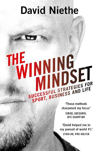 The Winning Mindset: Successful Strategies from Sport, Business and Life