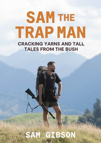 Sam the Trap Man: Cracking Yarns and Tales from the Bush