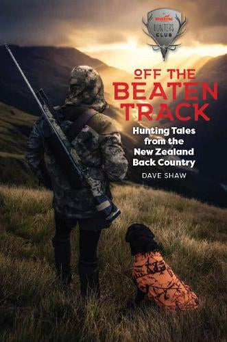 Off the Beaten Track: Hunting Tales from the New Zealand Back Country