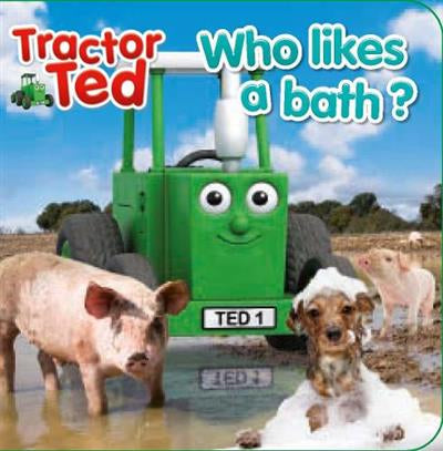 Tractor Ted Who Likes a Bath? Bath Book