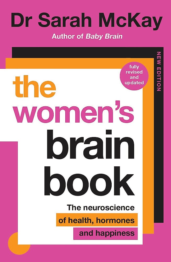 The Women’s Brain Book: The Neuroscience of Health, Hormones and Happiness