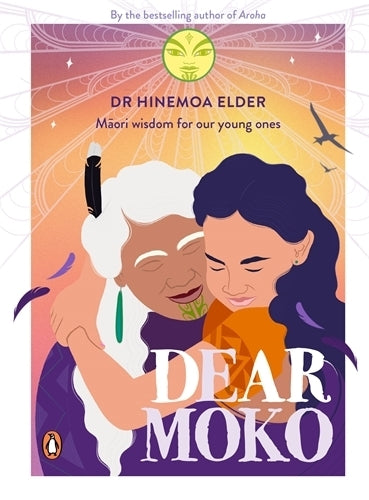 Dear Moko: Māori Wisdom for Our Young Ones