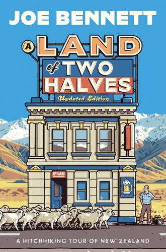 Land of Two Halves: A Hitchhiking Tour of New Zealand (Hardback)