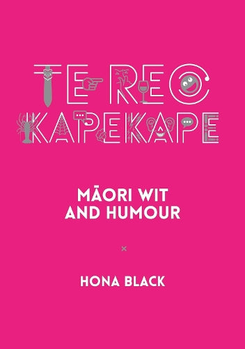 Te Reo Kapehape: Māori Wit and Humour