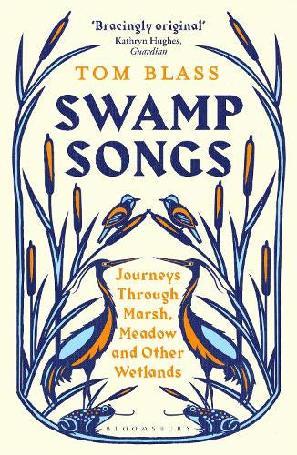 Swamp Songs: Journeys Through Marsh, Meadow and Other Wetlands