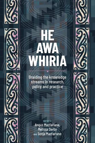 He Awa Whiria: Braiding the Knowledge Streams in Research, Policy and Practice