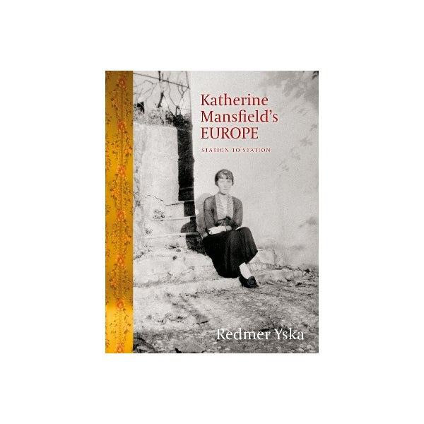 Katherine Mansfield's Europe: Station to Station