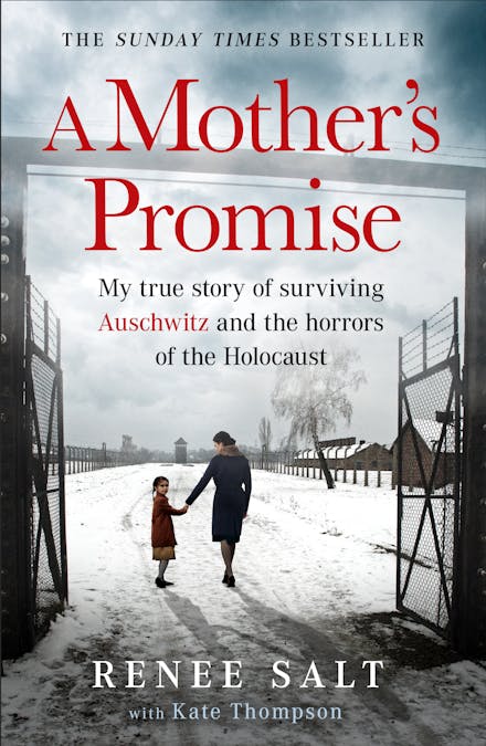 A Mother’s Promise: My True Story of Surviving Auschwitz and the Horrors of the Holocaust