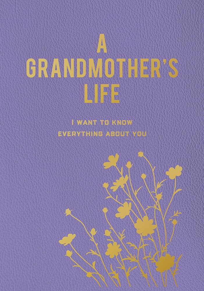 A Grandmother's Life: I Want To Know Everything About You - The Page and Prose Booksellers
