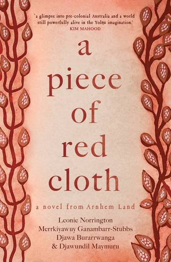 A Piece of Red Cloth: A Novel from Arnhem Land - The Page and Prose Booksellers
