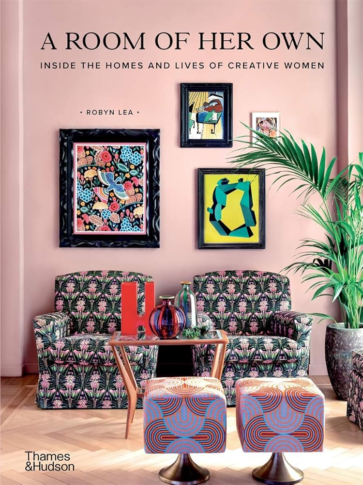 A Room of Her Own Inside the Homes and Lives of Creative Women /anglais - The Page and Prose Booksellers