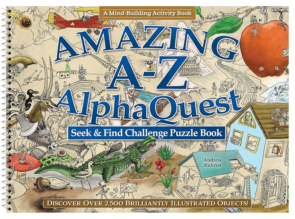 Amazing A - Z AlphaQuest Seek & Find Challenge Puzzle Book: Discover Over 2,500 Brilliantly Illustrated Objects! (Fox Chapel Publishing) 26 Puzzles with a Variety of Hidden Objects - Adult Activity Book - The Page and Prose Booksellers
