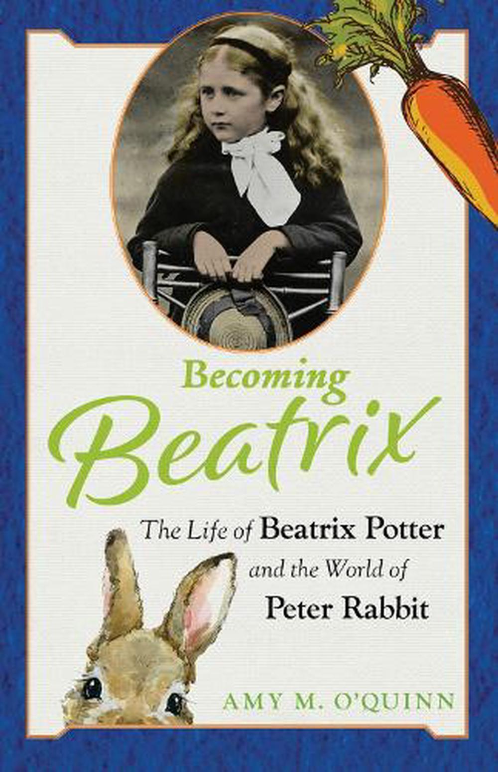Becoming Beatrix: The Life Of Beatrix Potter And The World Of Peter Rabbit - The Page and Prose Booksellers