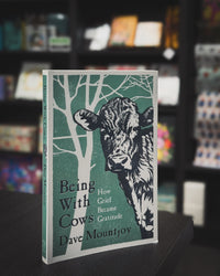 Being with Cows: How Grief Became Gratitude - The Page and Prose Booksellers