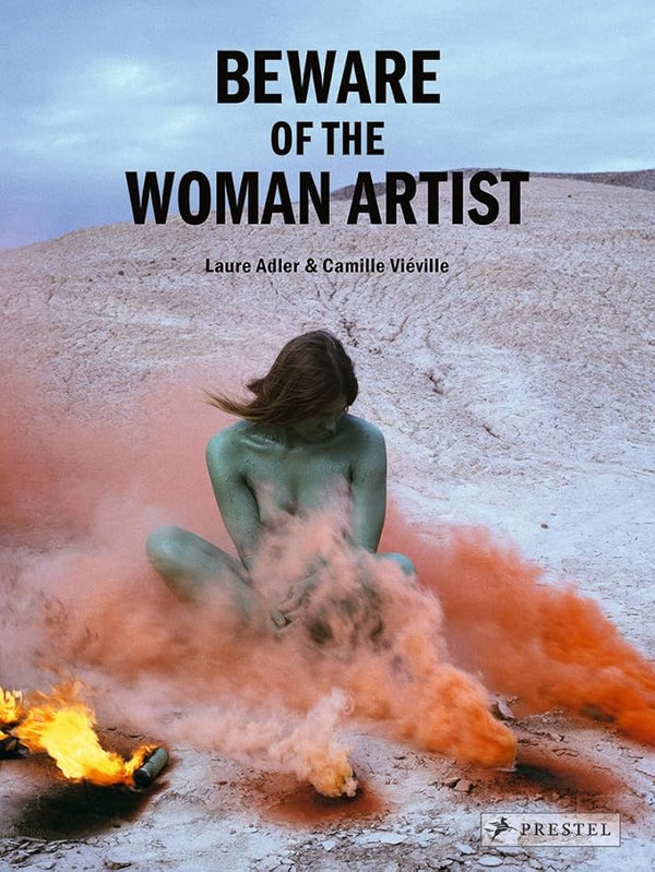 Beware of the Woman Artist: Fifty of the greatest women in 20th and 21st century art - The Page and Prose Booksellers