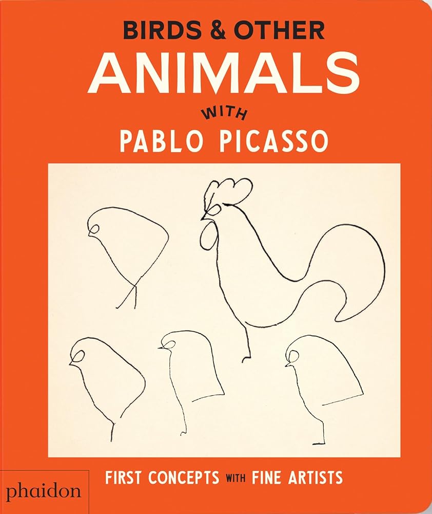 Birds & Other Animals: with Pablo Picasso (First Concepts with Fine Artists) - The Page and Prose Booksellers