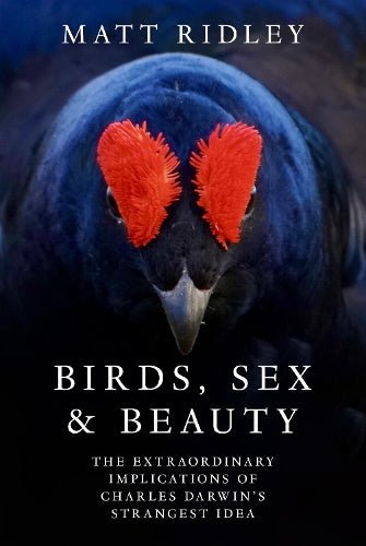 Birds, Sex & Beauty: The Extraordinary Implications of Charles Darwin’s Strangest Idea - The Page and Prose Booksellers