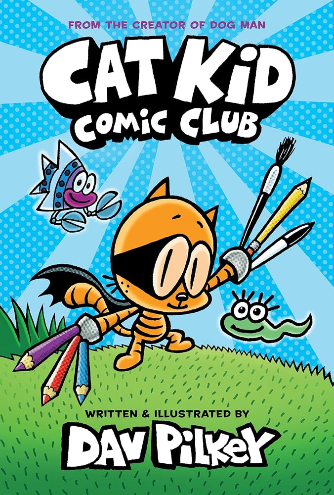 Cat Kid Comic Club: A Graphic Novel (Cat Kid Comic Club 1): From the Creator of Dog Man - The Page and Prose Booksellers