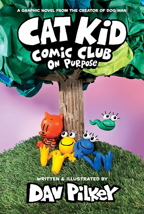 Cat Kid Comic Club: On Purpose: A Graphic Novel (Cat Kid Comic Club 3): From the Creator of Dog Man - The Page and Prose Booksellers