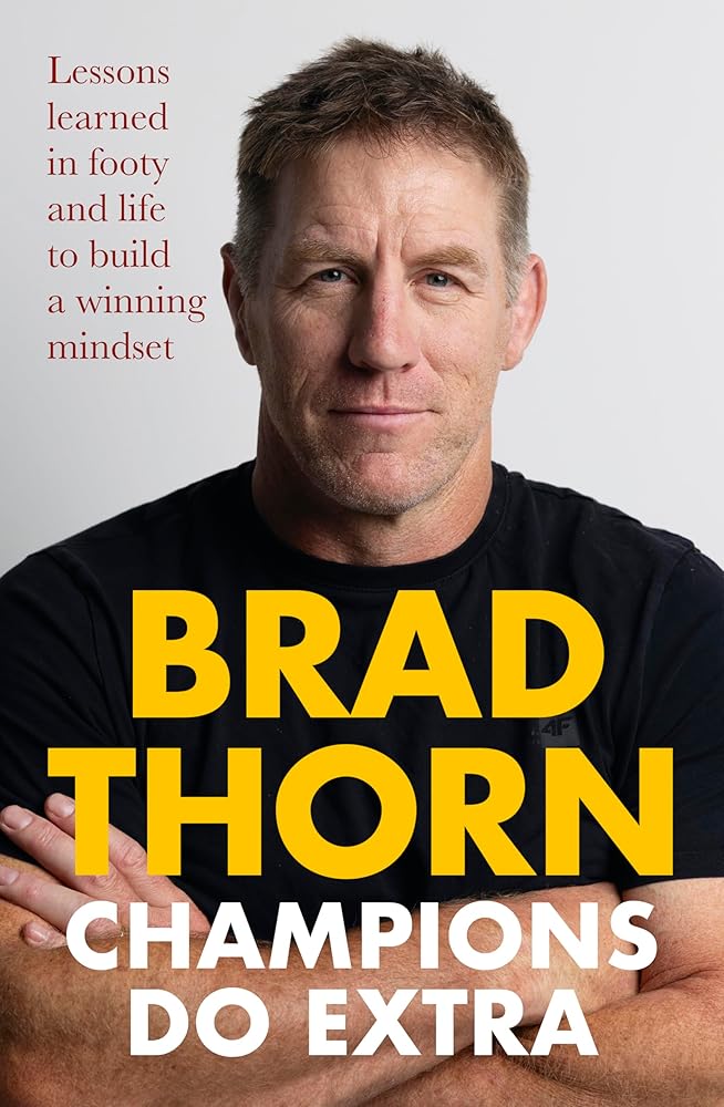 Champions Do Extra: Lessons from the rugby legend on resilience, mindset and leadership: Lessons Learned in Footy and life to build a Winning Mindset - The Page and Prose Booksellers