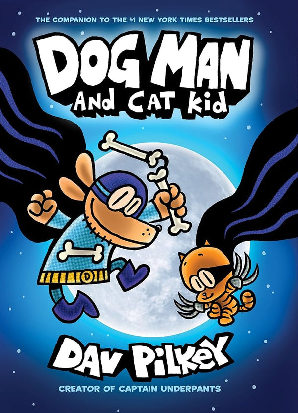 Dog Man and Cat Kid: From the Creator of Captain Underpants (Dog Man 4) - The Page and Prose Booksellers