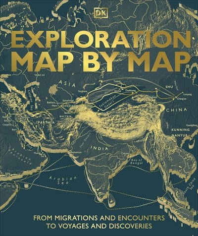 Exploration Map by Map: From Migrations and Encounters to Voyages and Discoveries - The Page and Prose Booksellers