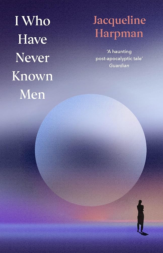 I Who Have Never Known Men: Deluxe Edition - The Page and Prose Booksellers