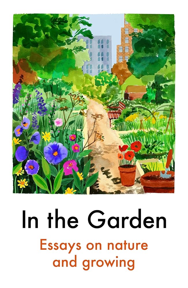 In the Garden: Essays on Nature and Growing - The Page and Prose Booksellers