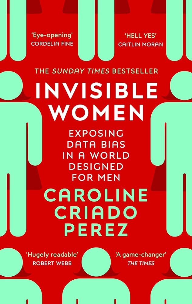 Invisible Women: Exposing Data Bias in a World Designed for Men - The Page and Prose Booksellers