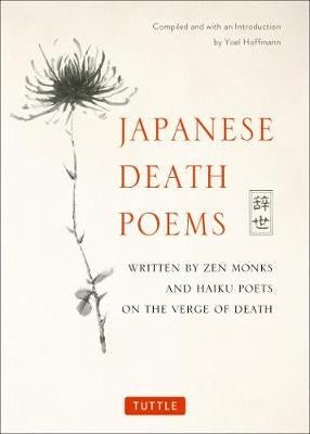 Japanese Death Poems: Written by Zen Monks and Haiku Poets on the Verge of Death - The Page and Prose Booksellers