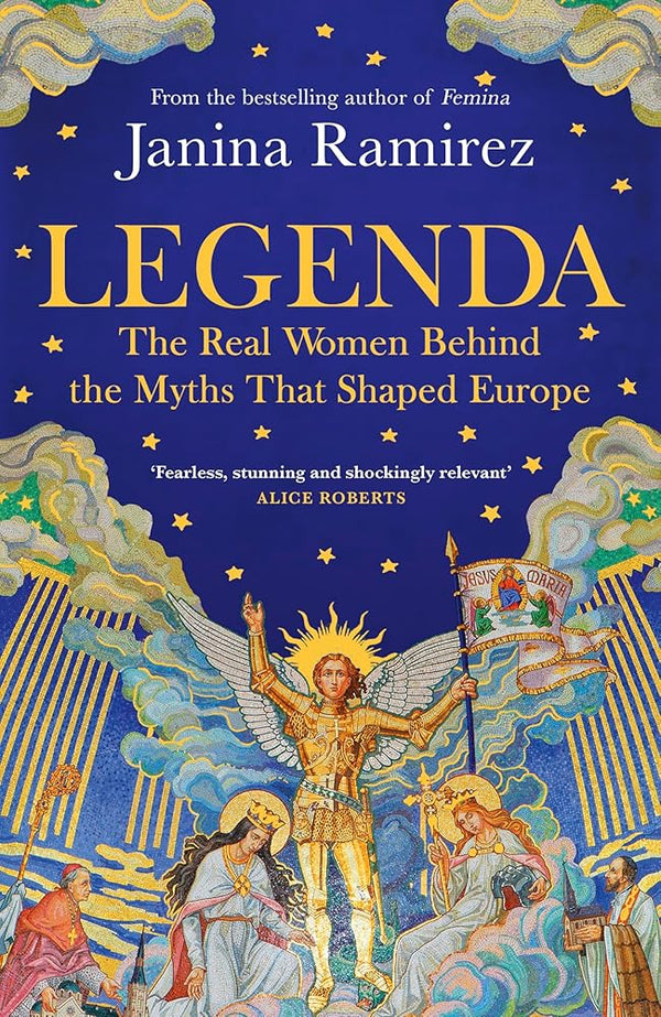 Legenda: The Real Women Behind the Myths that Shaped Europe - The Page and Prose Booksellers