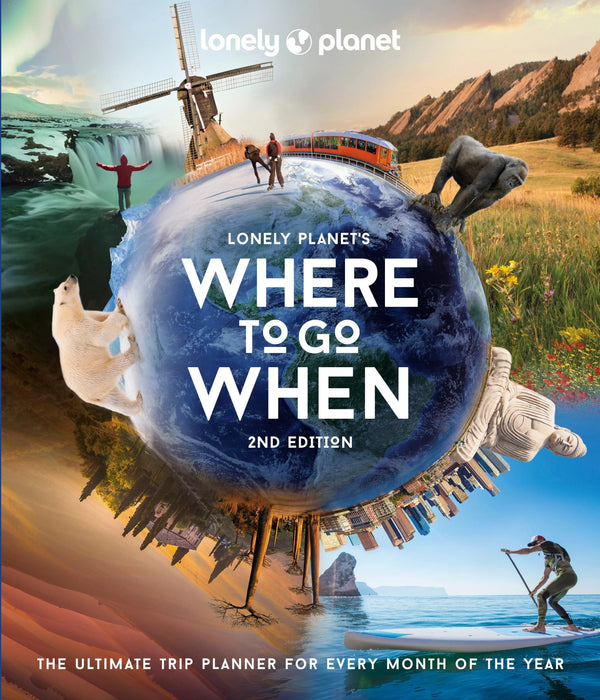 Lonely Planet: Where To Go When - The Page and Prose Booksellers