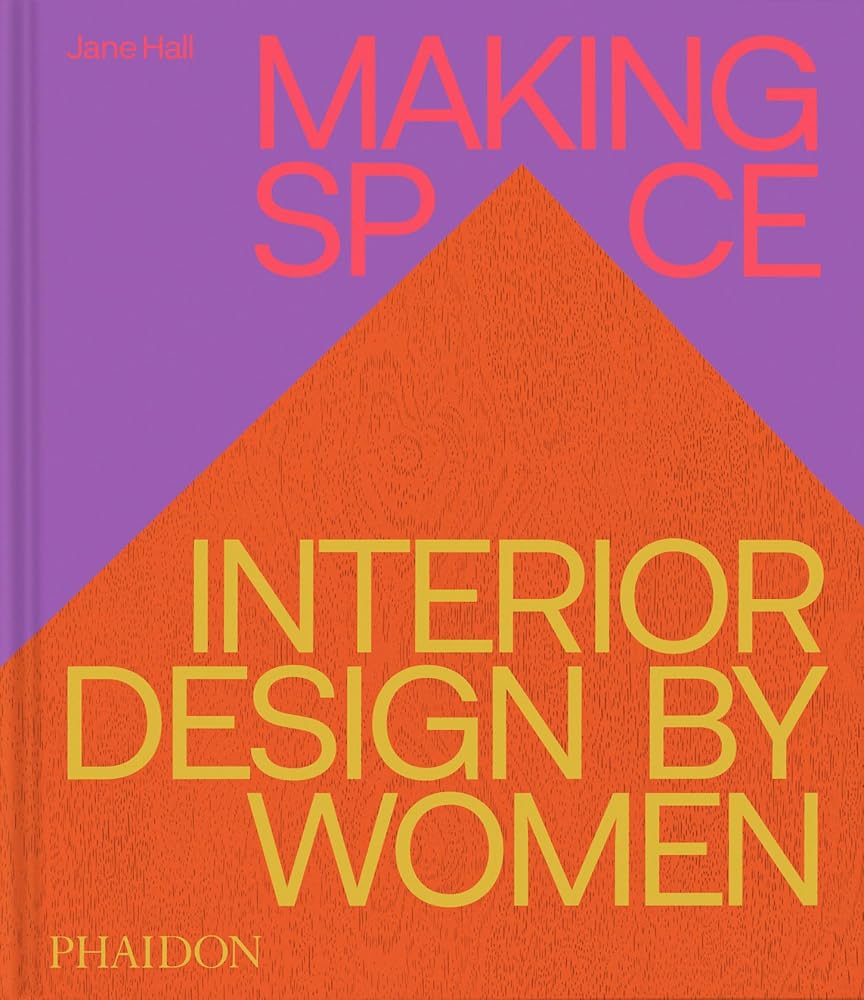 Making Space: Interior Design by Women - The Page and Prose Booksellers