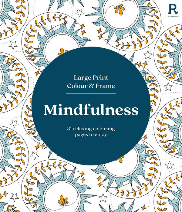 Mindfulness Large Print Colour and Frame: 31 Relaxing Colouring Pages to Enjoy - The Page and Prose Booksellers