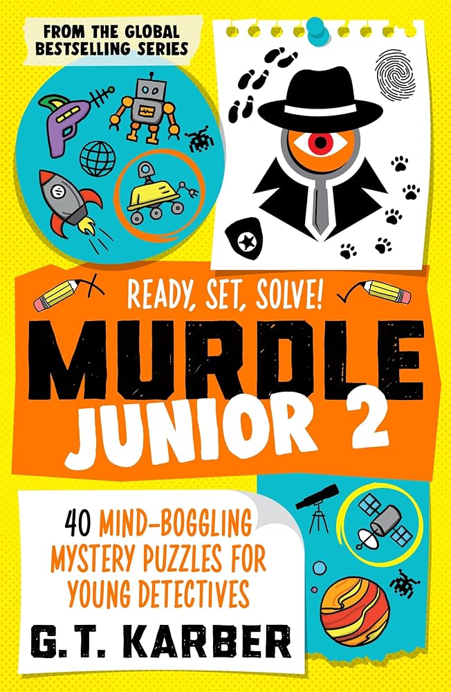 Murdle Junior 2: Ready, Set, Solve!: 40 Mind - Boggling Mystery Puzzles for Young Detectives - The Page and Prose Booksellers