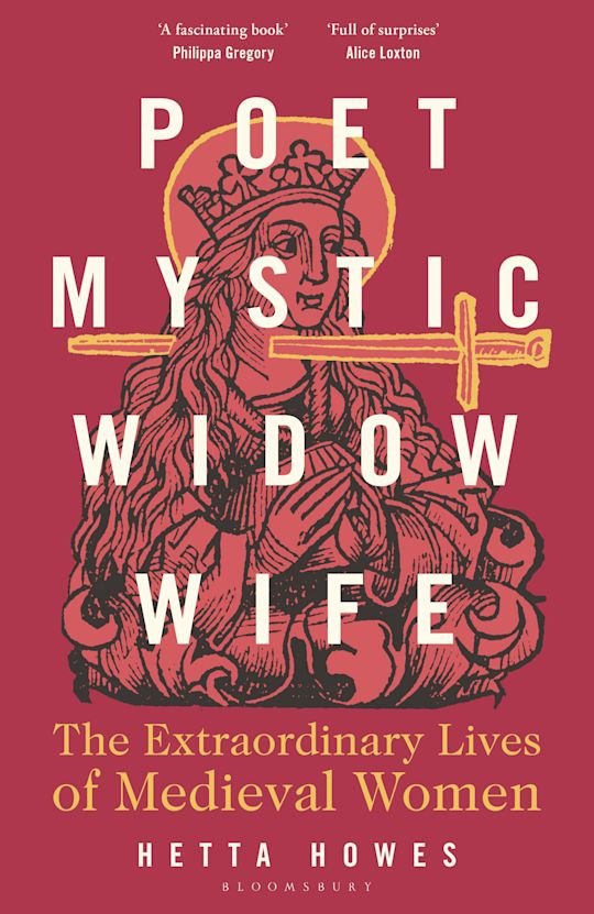 Poet, Mystic, Widow, Wife: The Extraordinary Lives of Medieval Women - The Page and Prose Booksellers