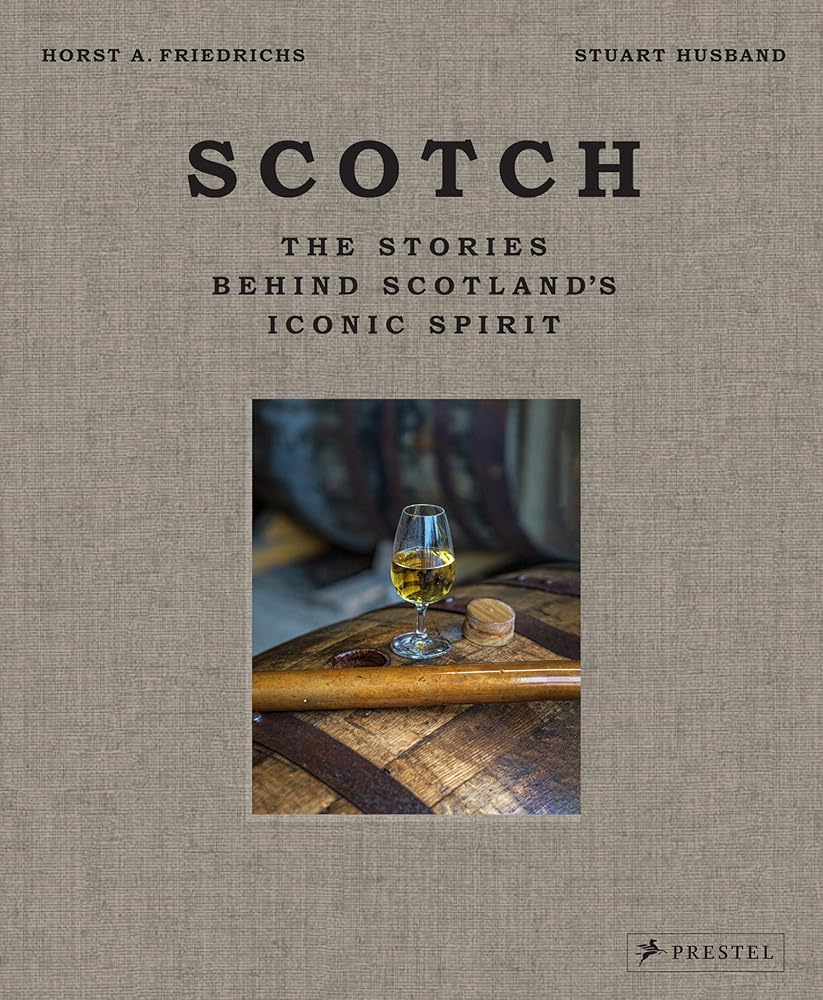 Scotch: The Stories Behind Scotland's Iconic Spirit - The Page and Prose Booksellers