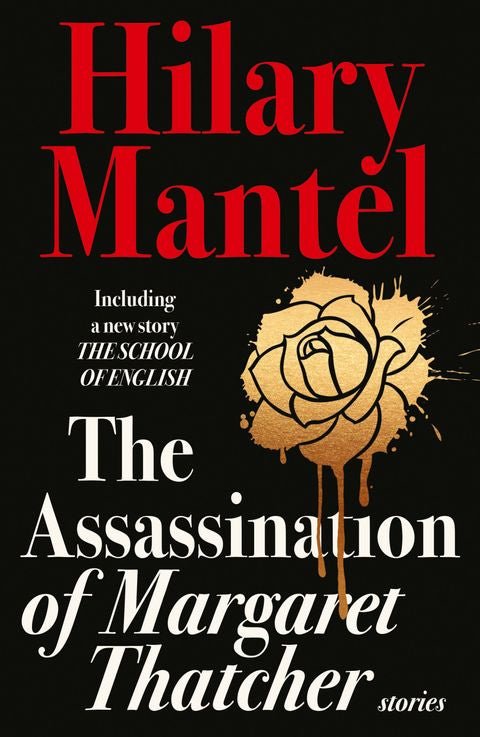 The Assassination of Margaret Thatcher: Stories - The Page and Prose Booksellers