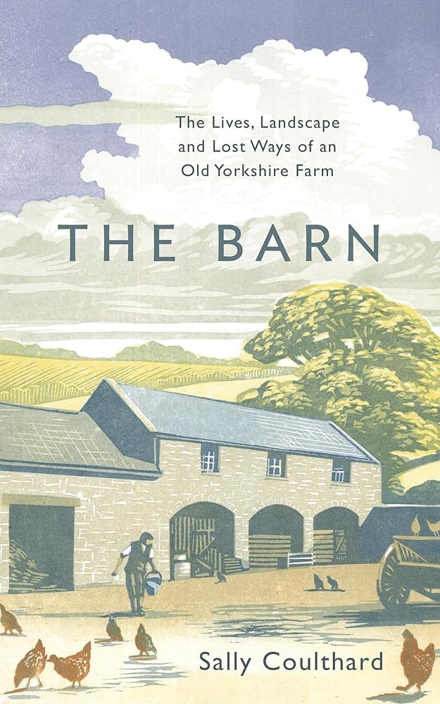 The Barn: The Lives, Landscape and Lost Ways of an Old Yorkshire Farm - The Page and Prose Booksellers