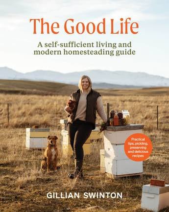 The Good Life: A Self - Sufficient Living and Modern Homesteading Guide - The Page and Prose Booksellers