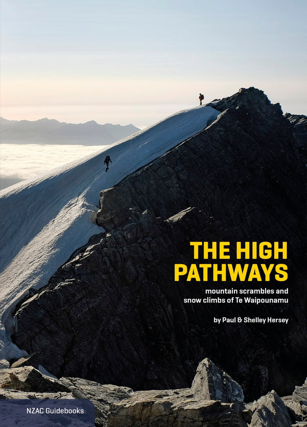 The High Pathways: Mountain Scrambles and Snow Climbs of Te Waipounamu - The Page and Prose Booksellers