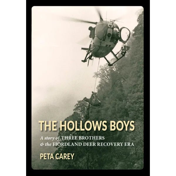 The Hollows Boys: A Story of Three Brothers and the Fiordland Deer Recovery Era - The Page and Prose Booksellers