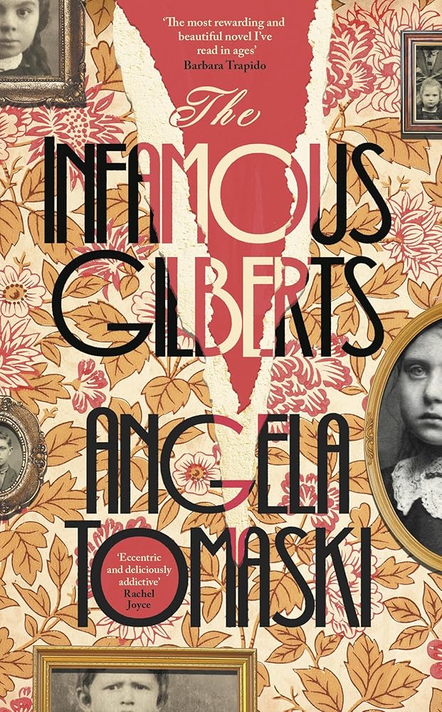The Infamous Gilberts: 'The most rewarding and beautiful novel I've read in ages’ Barbara Trapido - The Page and Prose Booksellers